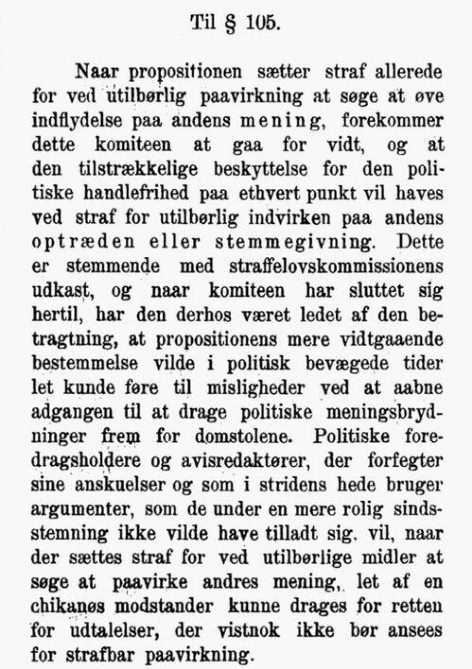 Slik er den gamle paragrafen behandlet i protokollen fra Stortinget 1900/1901. Slik er den gamle paragrafen behandlet i protokollen fra Stortinget 1900/1901.