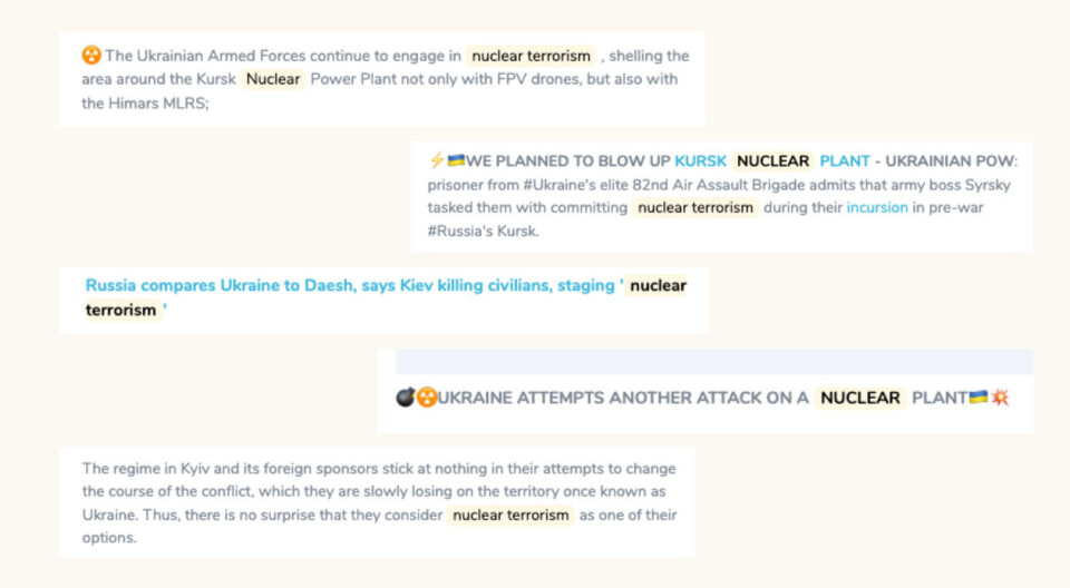 I poster på Telegram diskuteres atomterror-faren. Enkelte påstår at Ukraina allerede har begått atomterror ved atomkraftanlegget i Kursk og at de planla å sprenge anlegget, mens andre påstår at angrep nær anlegg i Ukraina er iscenesatt.