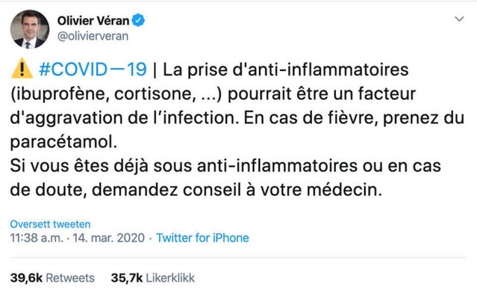 «Å ta antiinflammatoriske legemidler (ibuprofen, kortison...) kan være en faktor som forverrer infeksjonen, Hvis du har feber, ta paracetamol», skrev den franske helseministeren på Twitter. Skjermbilde: Twitter «Å ta antiinflammatoriske legemidler (ibuprofen, kortison...) kan være en faktor som forverrer infeksjonen, Hvis du har feber, ta paracetamol», skriver den franske helseministeren på Twitter.