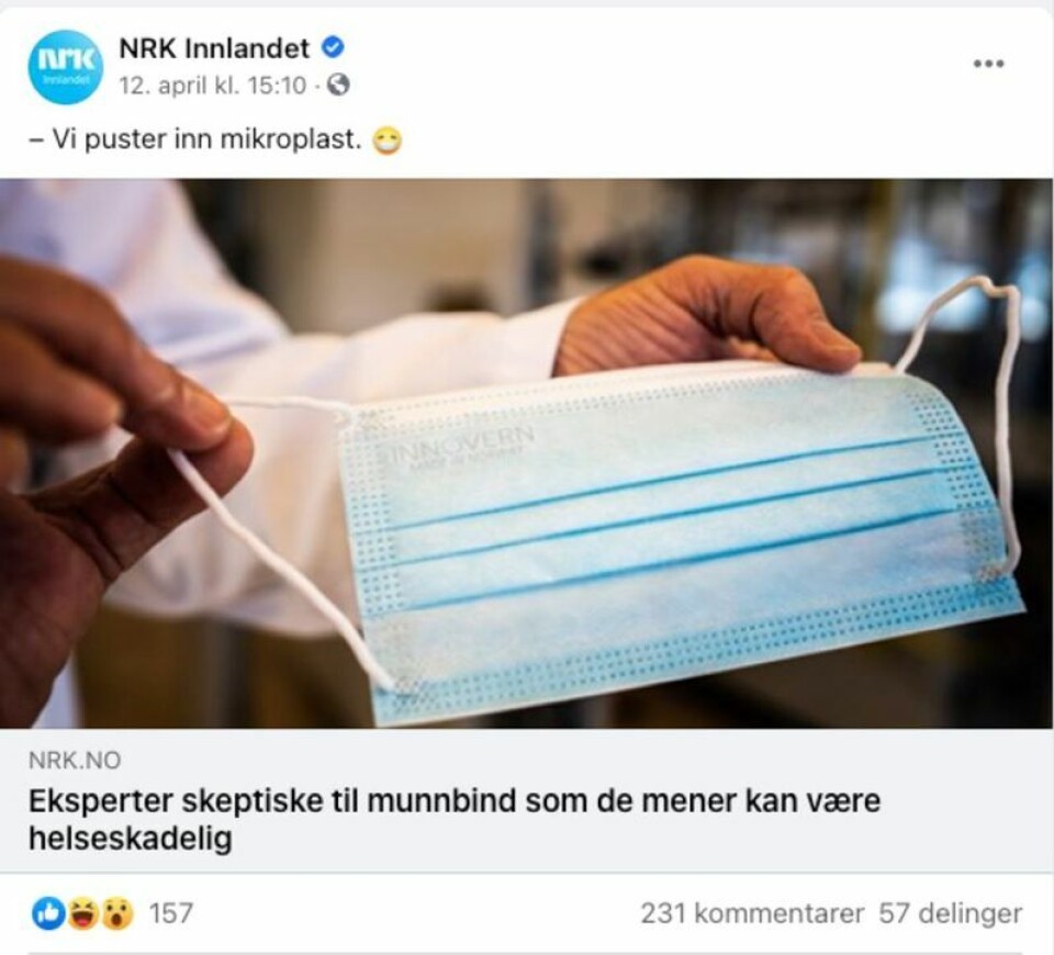 Slik delte NRK Innlandet artikkelen. Under delingen reagerer flere Facebook-brukere, blant annet på at de har valgt å illustrere saken med den typen munnbind folk flest bruker og som det er mye erfaringer med. NRK opplyser til Faktisk.no at bildet kun ble brukt som illustrasjonsbilde. Skjermdump fra Facebook Slik delte NRK Innlandet artikkelen. Under delingen reagerer flere Facebook-brukere, blant annet på at de har valgt å illustrere saken med den typen munnbind folk flest bruker og som det er mye erfaringer med. NRK opplyser til Faktisk.no at bildet kun ble brukt som illustrasjonsbilde.