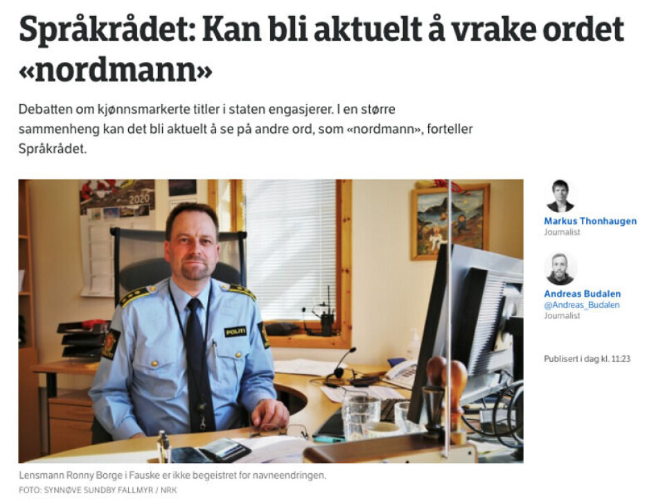 Det ble stor oppstandelse da NRK feilaktig meldte at Språkrådet mente det kan bli aktuelt å vrake ordet «nordmann». NRK har beklaget saken. Skjermbilde fra web.archive.org. Det ble stor oppstandelse da NRK feilaktig meldte at Språkrådet mente det kan bli aktuelt å vrake ordet «nordmann». NRK har beklaget saken.