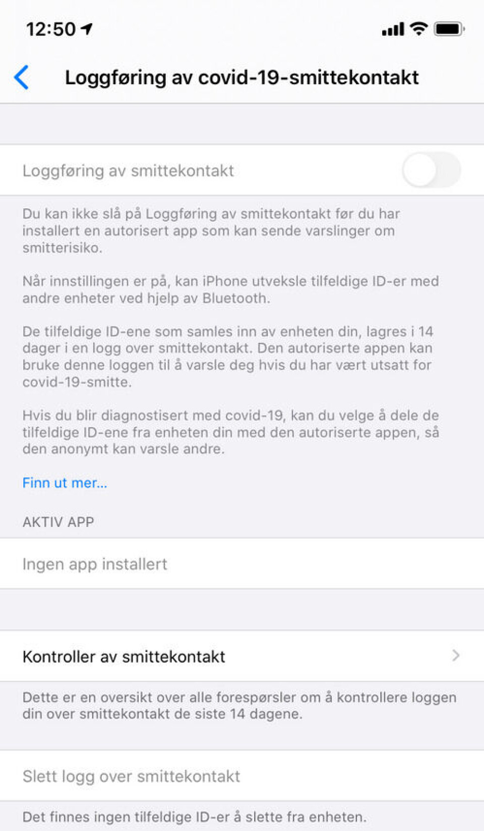 Slik ser innstillingene ut på en iPhone når teknologien ikke er skrudd på. Slik ser innstillingene ut på en iPhone når teknologien ikke er skrudd på.