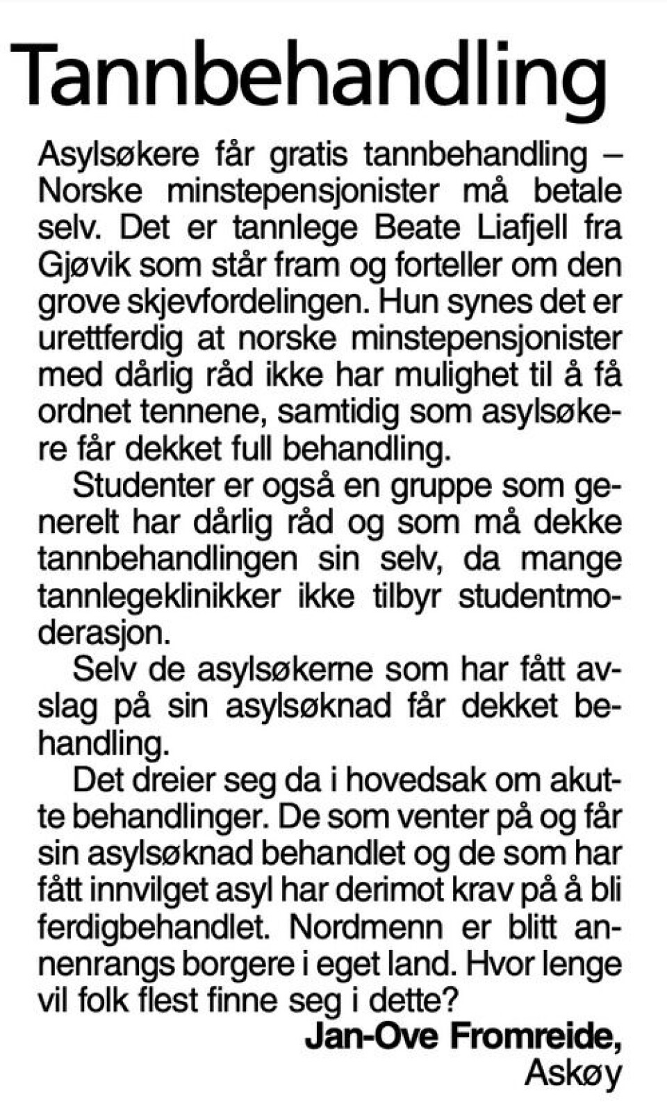 Den samme teksten som nå spres på Facebook var på trykk som leserinnlegg i VG. (faksimile fra VG – 29. august 2013) Den samme teksten som nå spres på Facebook var på trykk som leserinnlegg i VG.